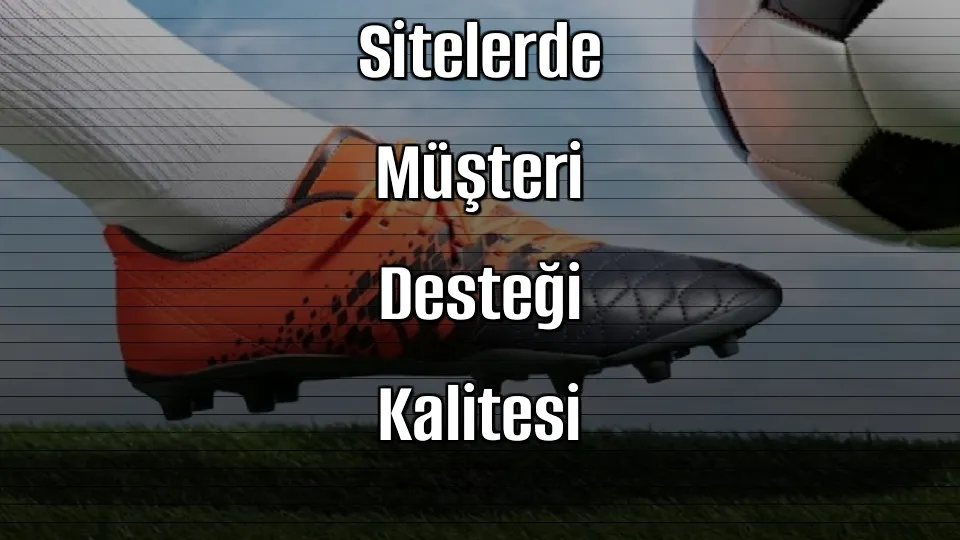 2026 Yılında Deneme Bonusu Veren Sitelerde Müşteri Desteği Kalitesi